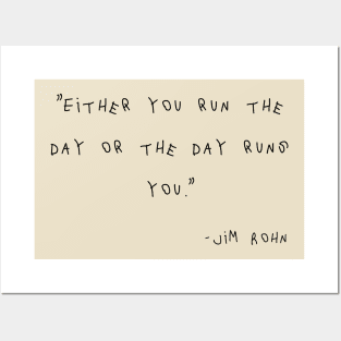 Either You Run The Day Or The Day Runs You. Posters and Art